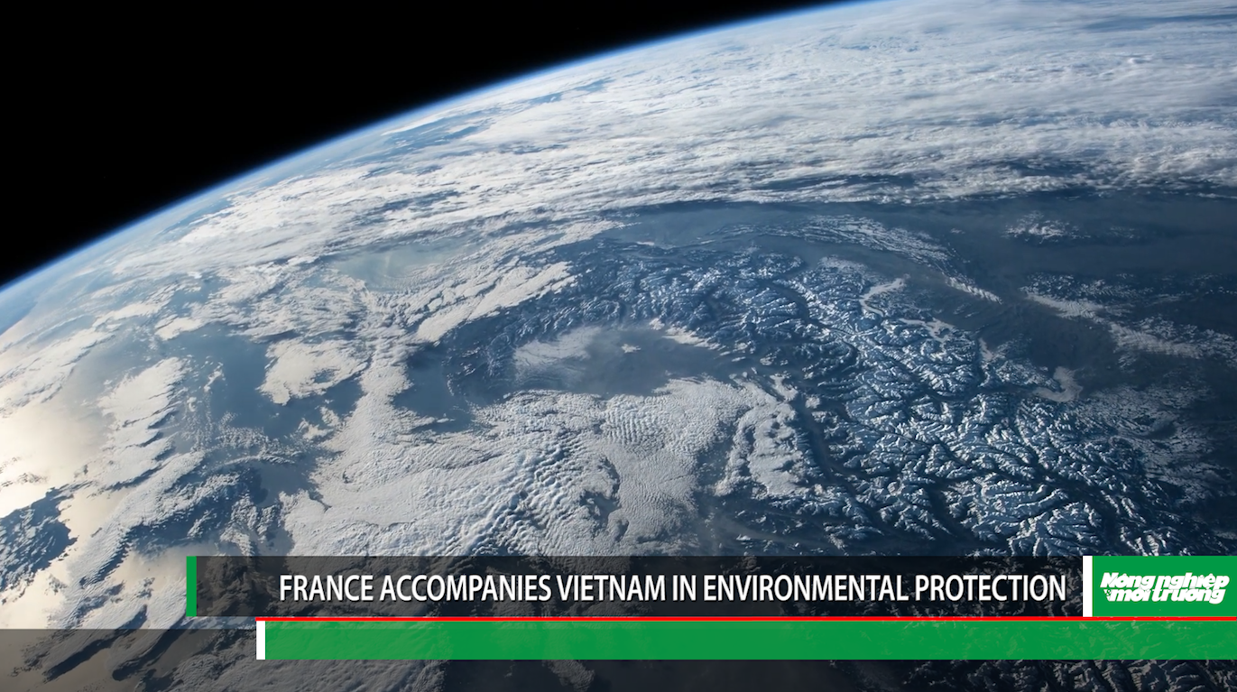 FRANCE ACCOMPANIES VIETNAM IN ENVIRONMENTAL PROTECTION
